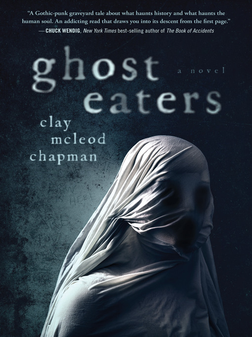 Title details for Ghost Eaters by Clay McLeod Chapman - Available